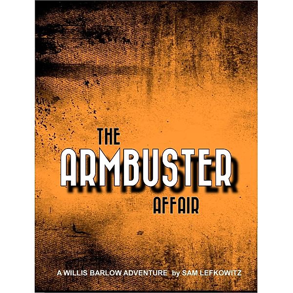 The Armbuster Affair, Sam Lefkowitz