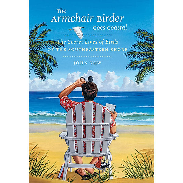 The Armchair Birder Goes Coastal, John Yow