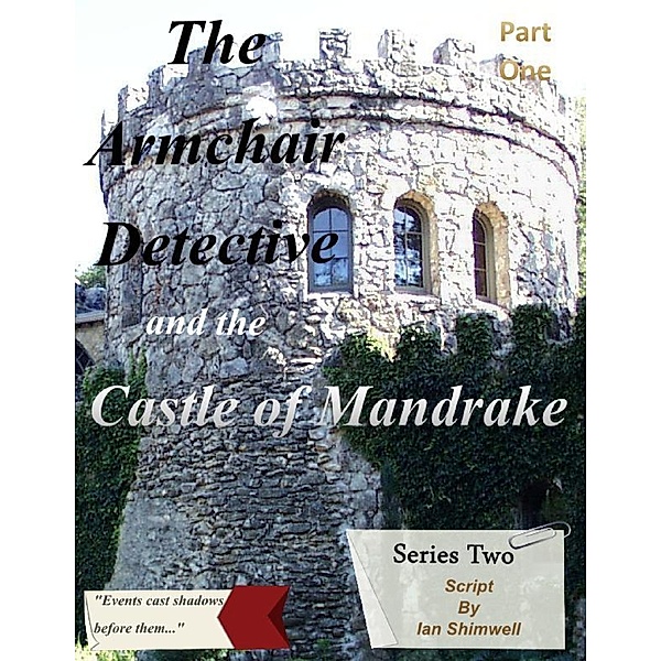 The Armchair Detective and the Castle of Mandrake Part One, Ian Shimwell