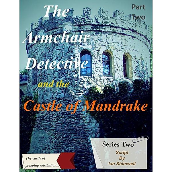 The Armchair Detective and the Castle of Mandrake Part Two, Ian Shimwell