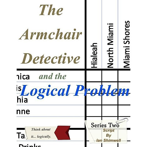 The Armchair Detective and the Logical Problem: The Armchair Detective, Ian Shimwell