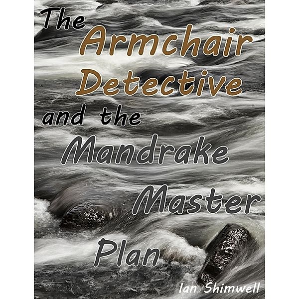 The Armchair Detective and the Mandrake Master Plan, Ian Shimwell