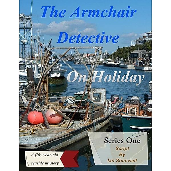 The Armchair Detective On Holiday, Ian Shimwell
