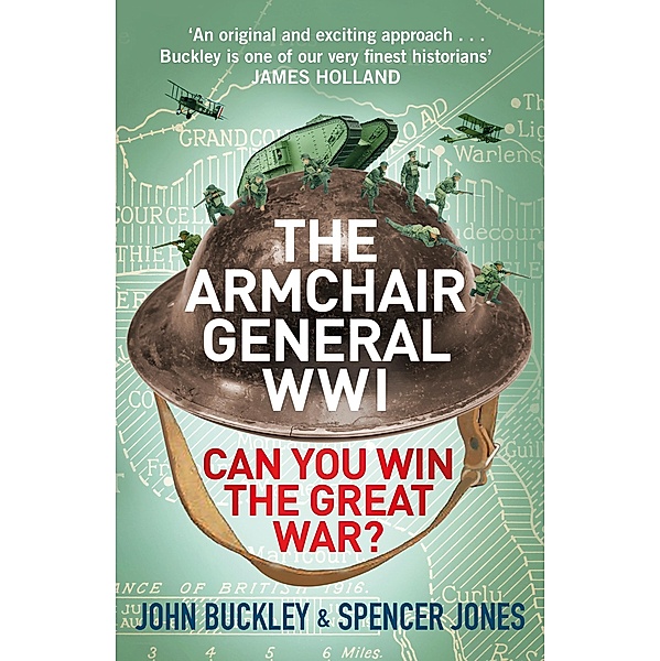 The Armchair General World War One / The Armchair General Bd.2, John Buckley, Spencer Jones