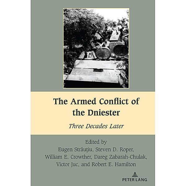 The Armed Conflict of the Dniester / South-East European History Bd.3