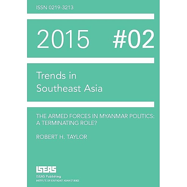 The Armed Forces in Myanmar Politics, Robert H Taylor