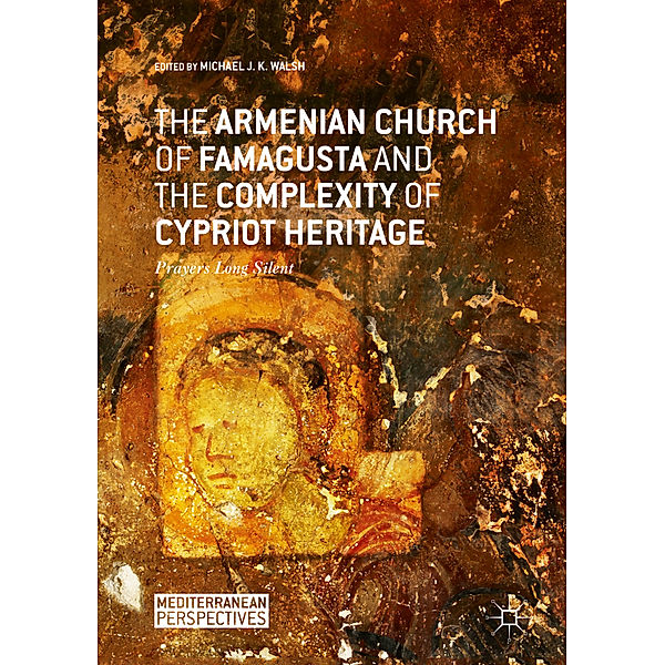 The Armenian Church of Famagusta and the Complexity of Cypriot Heritage