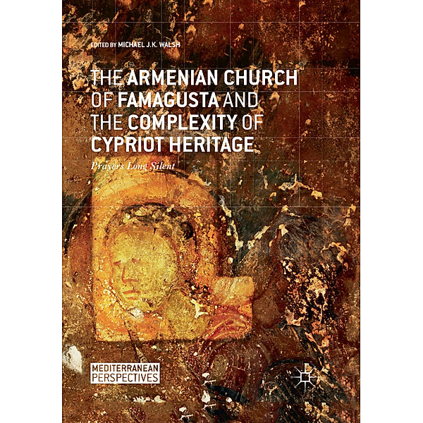 The Armenian Church of Famagusta and the Complexity of Cypriot Heritage