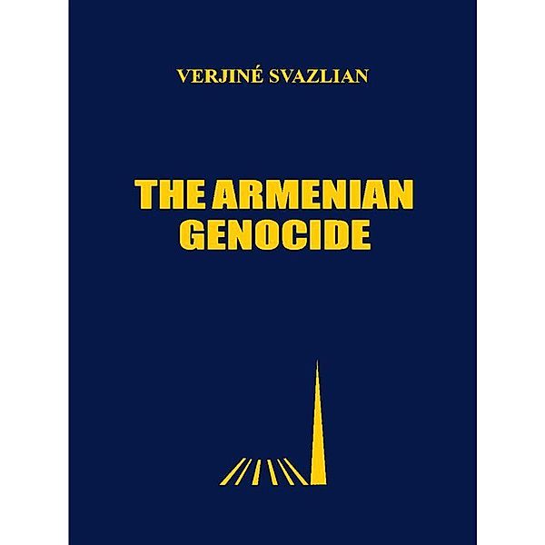 The Armenian Genocide, Verjiné Svazlian, Verjiné Svazlian