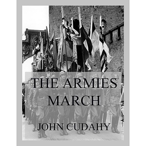 The Armies March, John Cudahy
