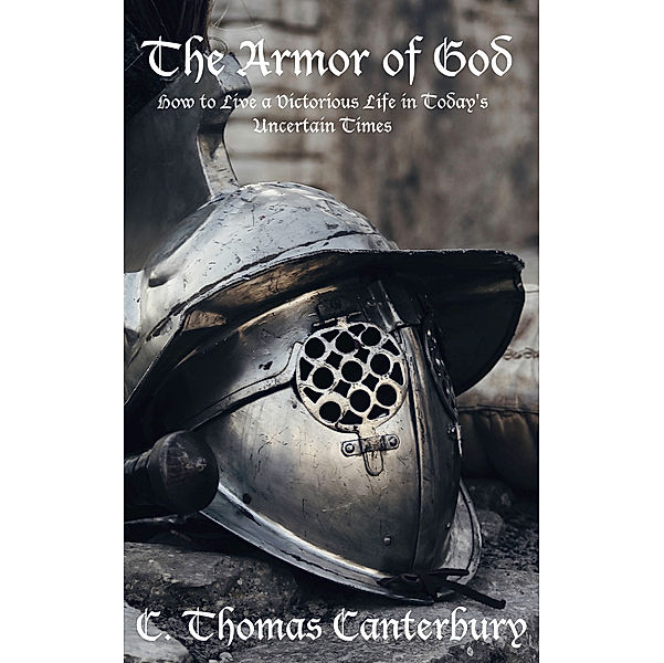 The Armor of God, C. Thomas Canterbury