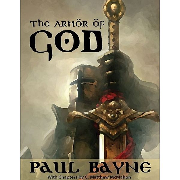 The Armor of God, C. Matthew McMahon, Paul Bayne