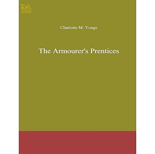 The Armourer's Prentices, Charlotte M. Yonge