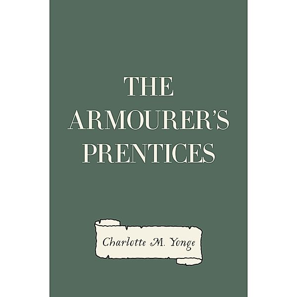 The Armourer's Prentices, Charlotte M. Yonge