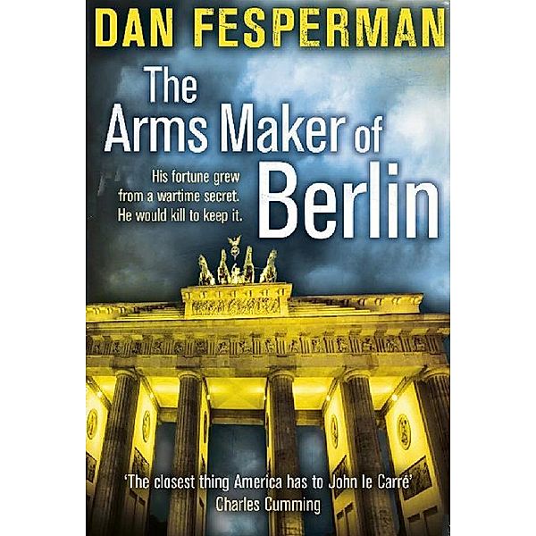 The Arms Maker of Berlin, Dan Fesperman