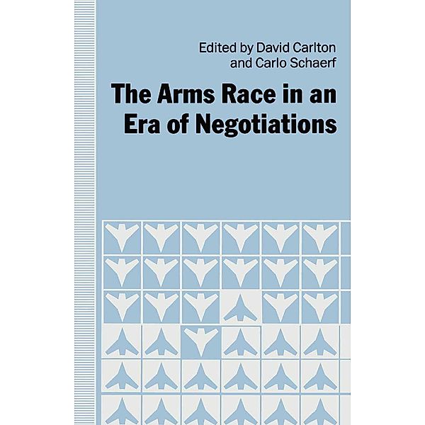 The Arms Race in an Era of Negotiations, David Carlton, Carlo Schaerf