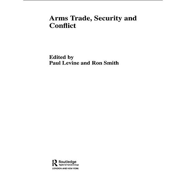 The Arms Trade, Security and Conflict