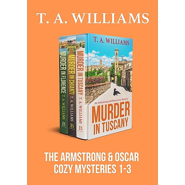 The Armstrong & Oscar Cozy Mysteries 1-3, T A Williams
