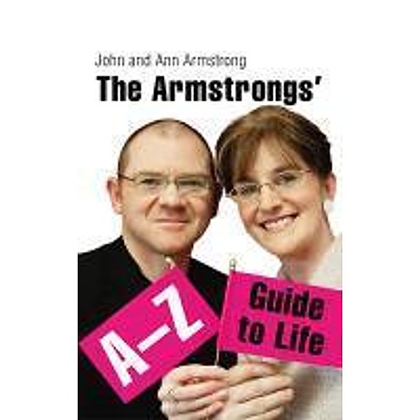 The Armstrongs' A-Z Guide to Life, Ann Armstrong, John Armstrong