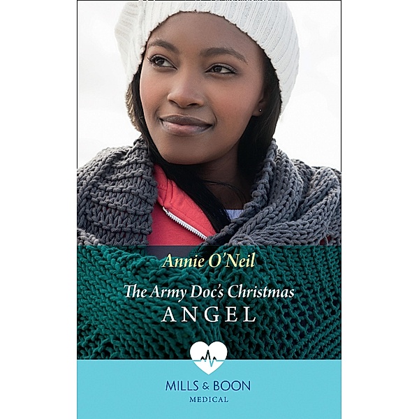 The Army Doc's Christmas Angel (Hope Children's Hospital, Book 3) (Mills & Boon Medical), Annie O'Neil