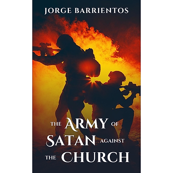 The Army of Satan against the Church, Jorge Barrientos