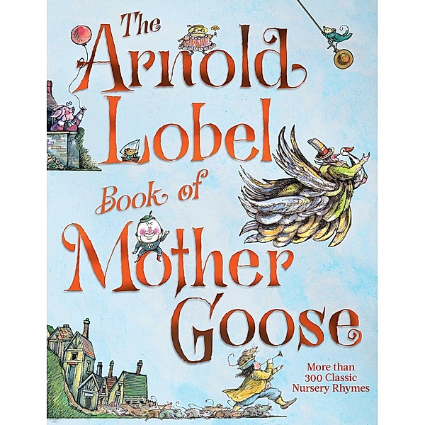 The Arnold Lobel Book of Mother Goose, Arnold Lobel