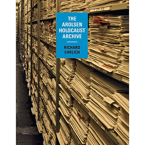 The Arolsen Holocaust Archive, Richard Ehrlich