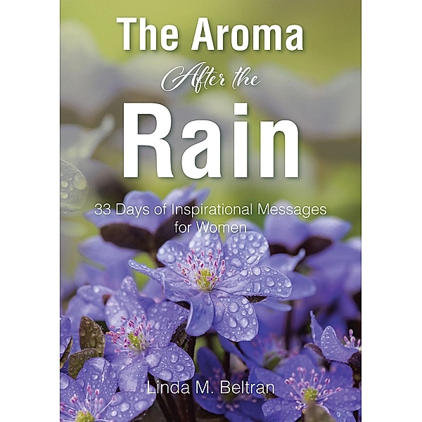 The Aroma After the Rain, Linda M. Beltran