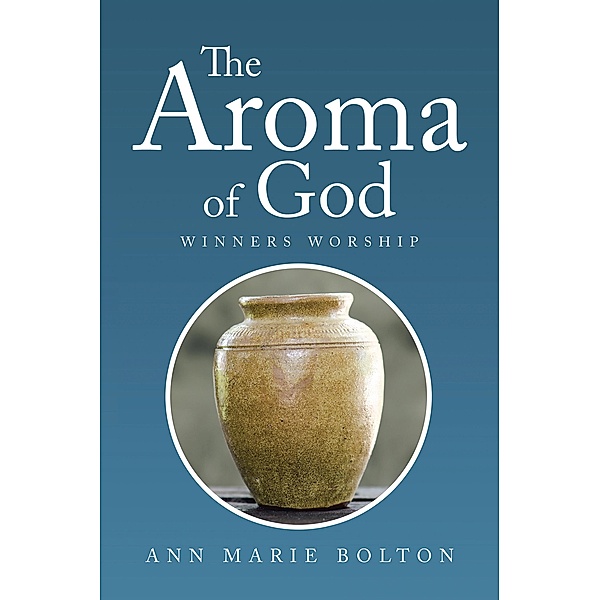 The Aroma of God, Ann Marie Bolton