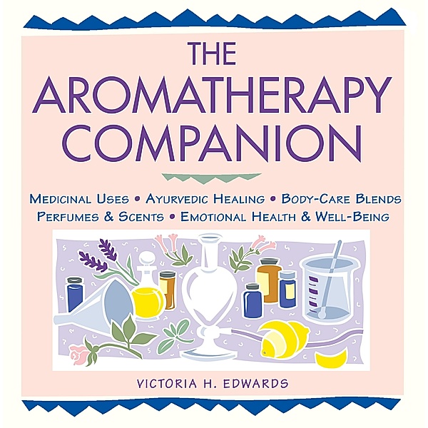The Aromatherapy Companion, Victoria H. Edwards