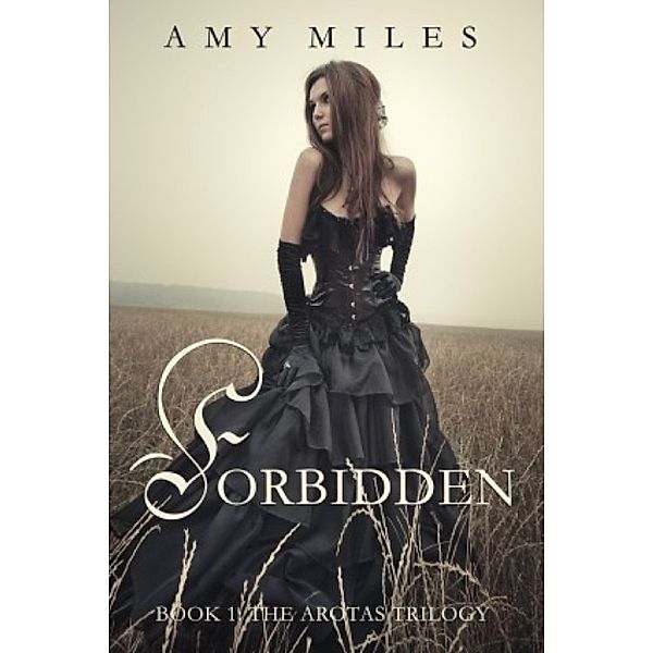 The Arotas Series: Forbidden, Amy Miles