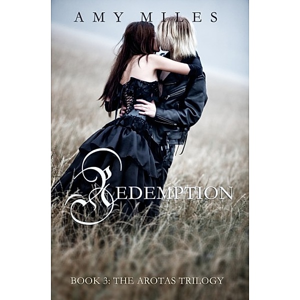 The Arotas Series: Redemption, Book III of the Arotas Trilogy, Amy Miles