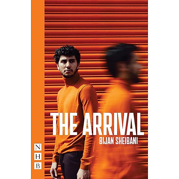 The Arrival (NHB Modern Plays), Bijan Sheibani