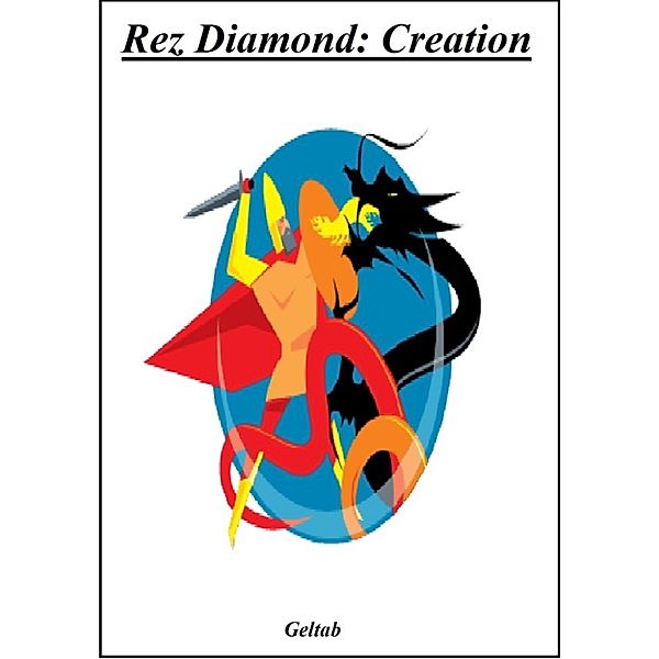 The Arrival of Rez Diamond: Rez Diamond: Creation, Geltab