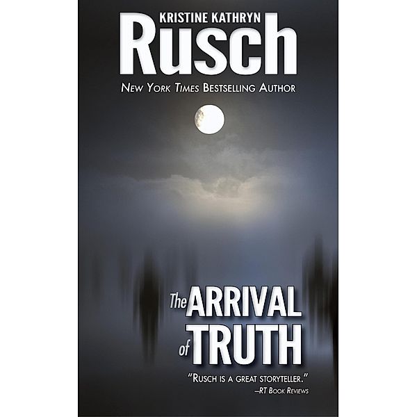 The Arrival of Truth, Kristine Kathryn Rusch