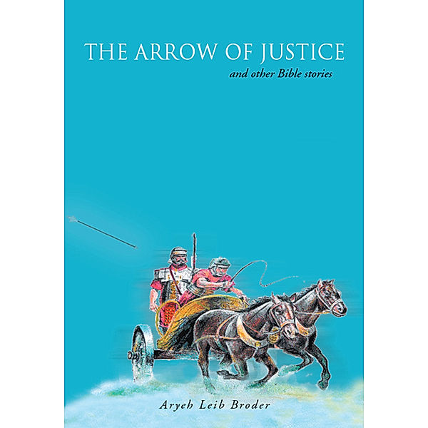 The Arrow of Justice and Other Bible Stories, Aryeh Leib Broder