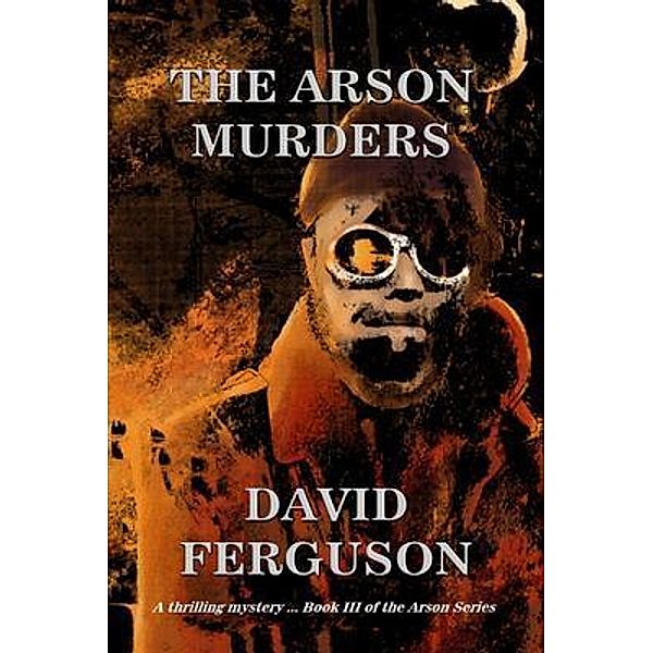 The Arson Murders / Ironclad Publishers, David Ferguson