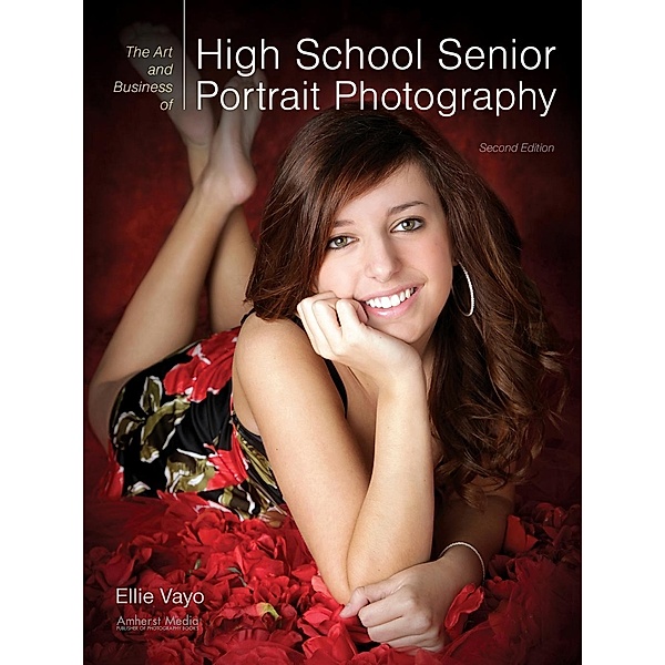 The Art and Business of High School Senior Portrait Photography, Ellie Vayo