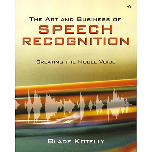 The Art and Business of Speech Recognition, Blade Kotelly