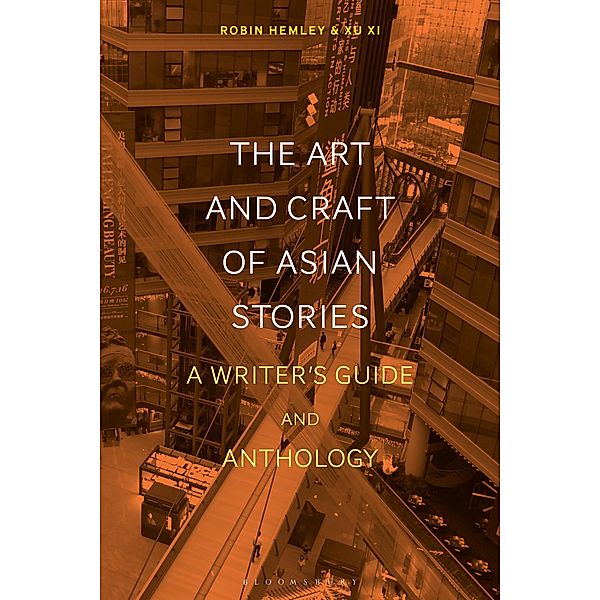 The Art and Craft of Asian Stories, Robin Hemley, Xu Xi