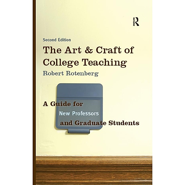 The Art and Craft of College Teaching, Robert Rotenberg
