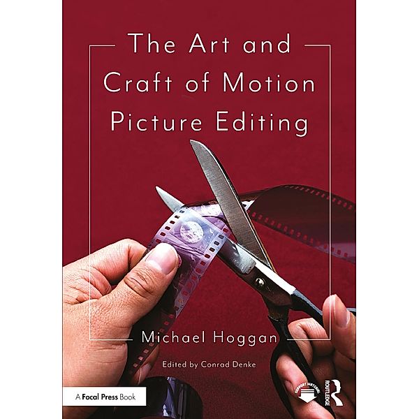 The Art and Craft of Motion Picture Editing, Michael Hoggan