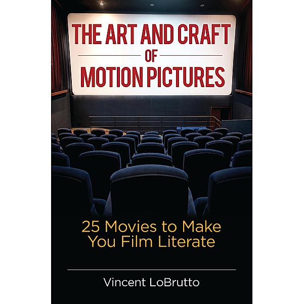 The Art and Craft of Motion Pictures, Vincent Lobrutto