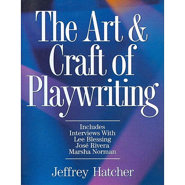 The Art and Craft of Playwriting, Jeffery Hatcher