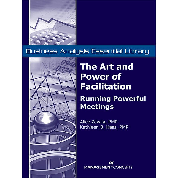 The Art and Power of Facilitation, Kathleen B. Hass, Alice Zavala