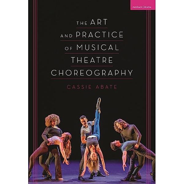 The Art and Practice of Musical Theatre Choreography, Cassie Abate