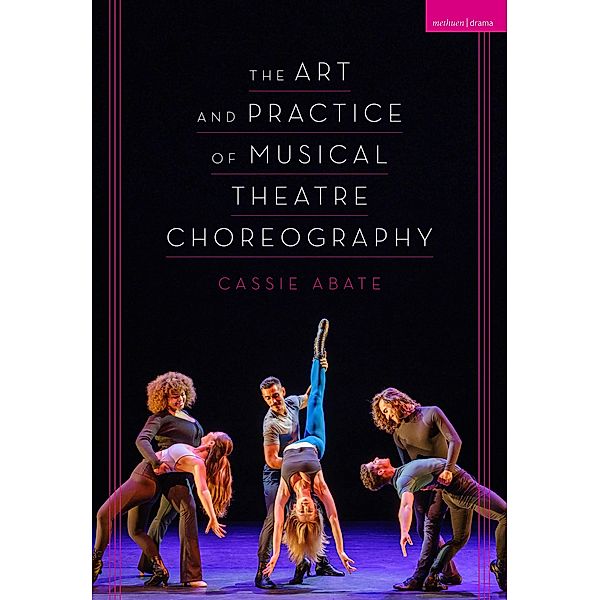 The Art and Practice of Musical Theatre Choreography, Cassie Abate