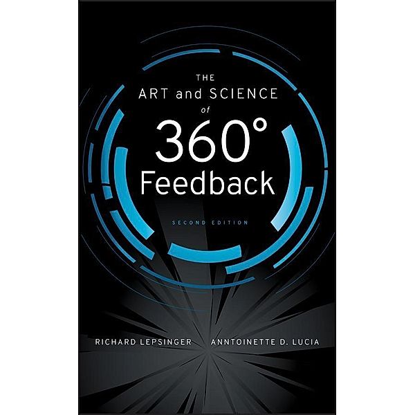 The Art and Science of 360 Degree Feedback, Richard Lepsinger, Anntoinette D. Lucia