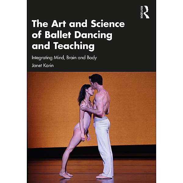 The Art and Science of Ballet Dancing and Teaching, Janet Karin