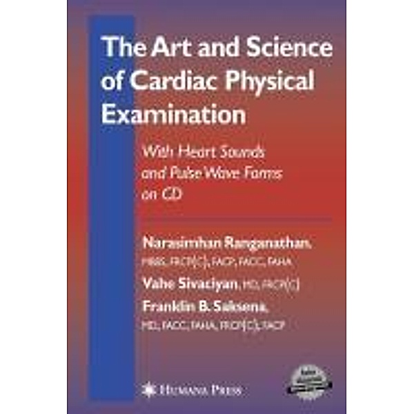 The Art and Science of Cardiac Physical Examination / Contemporary Cardiology, Narasimhan Ranganathan, Vahe Sivaciyan, Franklin B. Saksena